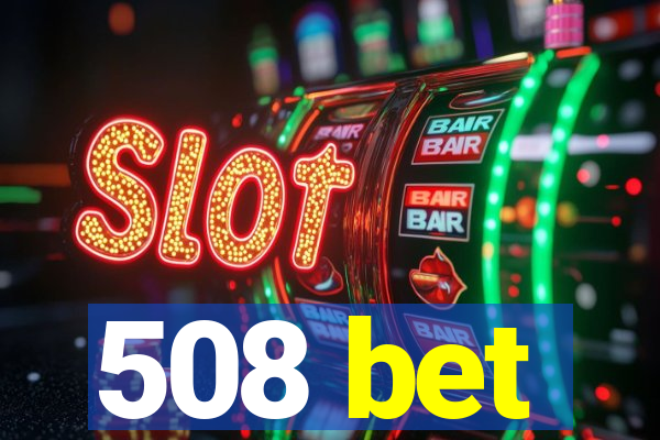 508 bet